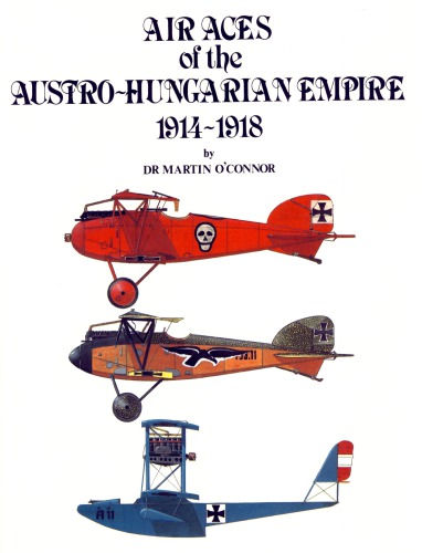 Air Aces of the Austro-Hungarian Empire 1914-1918