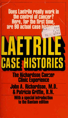 Laetrile Case Histories; The Richardson Cancer Clinic Experience