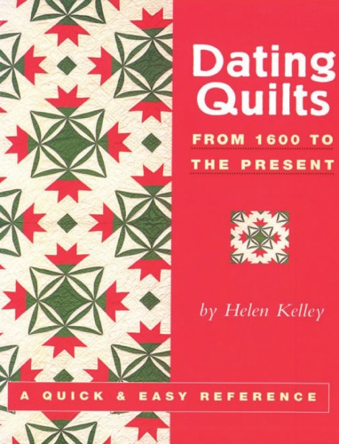 Dating quilts: from 1600 to the present