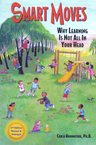 Smart Moves: Why Learning Is Not All In Your Head