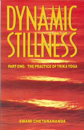 Dynamic Stillness Part One: The Practice of Trika Yoga