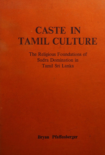 Caste in Tamil Culture, The Religious Foundations of Sudra Domination