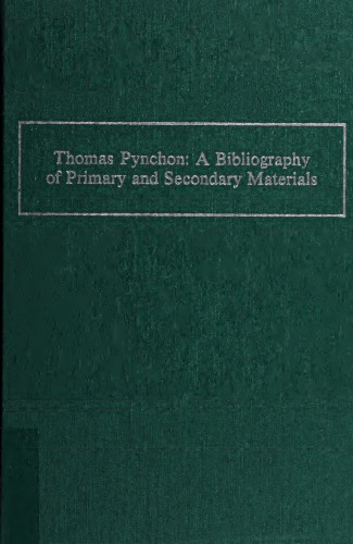 Thomas Pynchon: A Bibliography of Primary and Secondary Materials