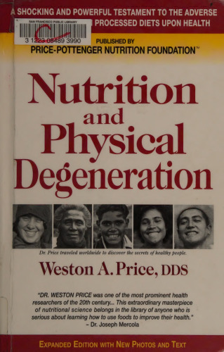 Nutrition and Physical Degeneration Expanded Edition
