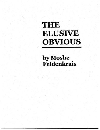 The Elusive Obvious or Basic Feldenkrais