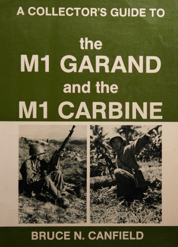 A Collector's Guide to the M1 Garand and the M1 Carbine