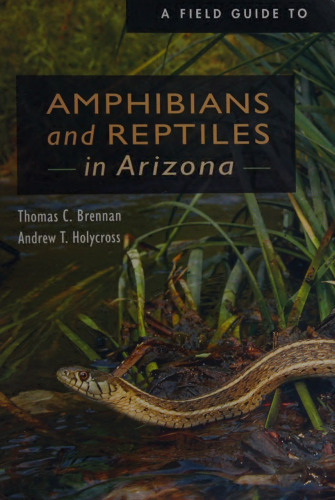 A Field Guide to Amphibians and Reptiles in Arizona