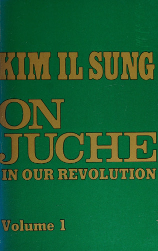 Kim Il Sung: On Juche in our Revolution
