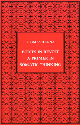 Bodies in Revolt: A Primer in Somatic Thinking