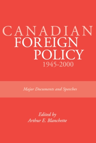 Canadian Foreign Policy: 1945-2000; Major Documents and Speeches