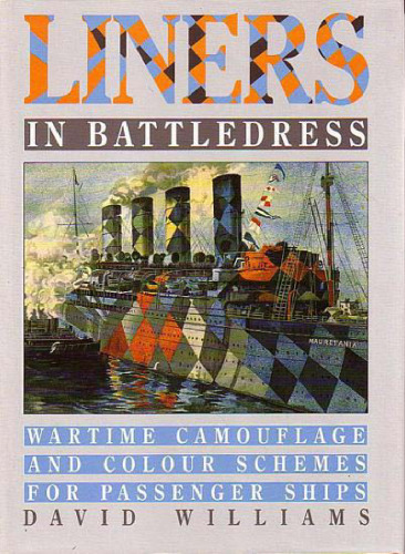 Liners in Battledress: Wartime Camouflage and Colour Schemes for Passenger Ships