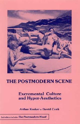 The Postmodern Scene: Excremental Culture and Hyper-Aesthetics