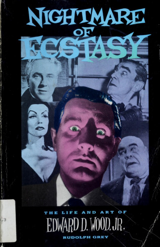 Nightmare of Ecstasy: The Art and Life of Edward D. Wood, Jr.