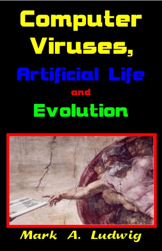 Computer Viruses, Artificial Life and Evolution: The Little Black Book of Computer Viruses
