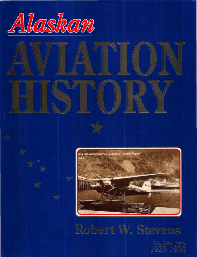 Alaskan Aviation History, Vol. 2: 1929-1930