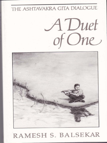 A Duet of one. The Ashtavakra Gita dialogue