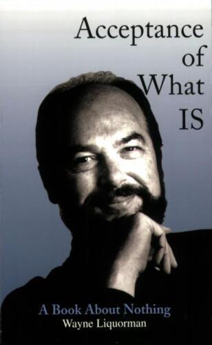 Acceptance of What Is: A Book About Nothing