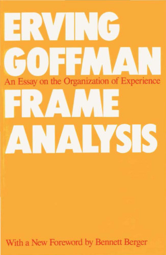 Frame Analysis. An Essay on the Organization of Experience