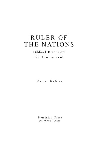 Ruler of the Nations: Biblical Blueprints on Government (Biblical Blueprint Series: Vol. #02)