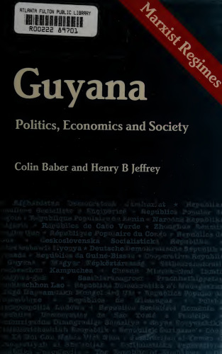 Guyana, Politics, Economics, and Society: Beyond the Burnham Era (Marxist Regimes Series)