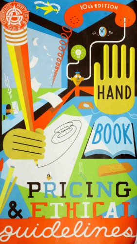 Graphic Artists Guild Handbook: Pricing & Ethical Guidelines