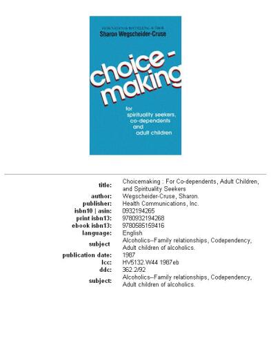 Choicemaking: for co-dependents, adult children, and spirituality seekers