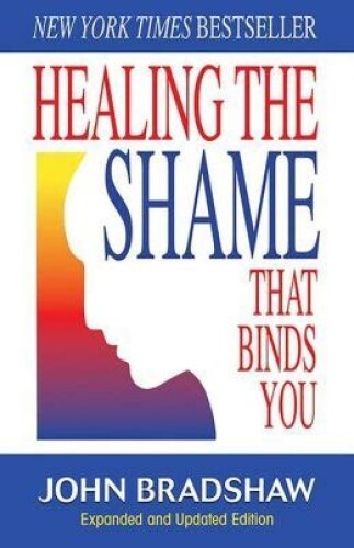 Healing the shame that binds you