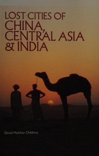 Lost cities of China, central Asia and India