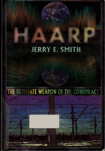 HAARP - the ultimate weapon of the conspiracy