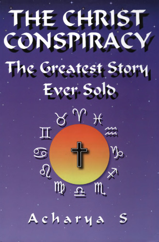 The Christ Conspiracy: The Greatest Story Ever Sold
