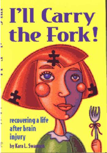 I’ll Carry the Fork! Recovering a Life After Brain Injury