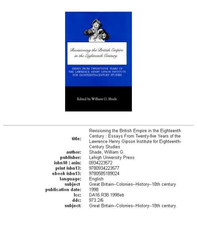 Revisioning the British empire in the eighteenth century: essays from twenty-five years of the Lawrence Henry Gipson Institute for Eighteenth-Century Studies