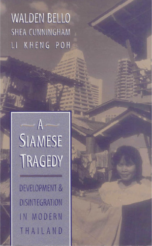 A Siamese Tragedy: Development and Disintegration in Modern Thailand