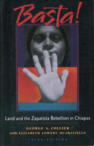Basta!: Land And The Zapatista Rebellion In Chiapas
