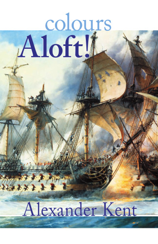 Colours Aloft! (The Bolitho Novels) (Vol 16)