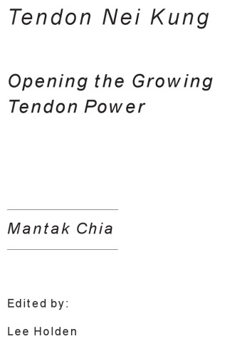 Tendon Nei Kung. Building Strength, Power and Flexibility in the Joints