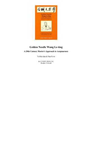 Golden Needle Wang Le-ting: A 20th Century Master's Approach to Acupuncture