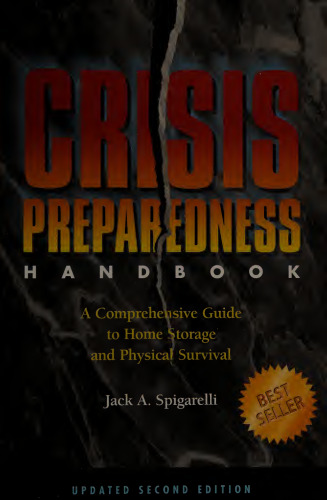 Crisis Preparedness Handbook: A Comprehensive Guide to Home Storage and Physical Survival