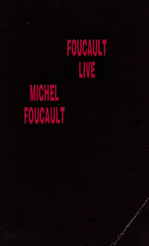 Foucault Live: Interviews, 1966-84