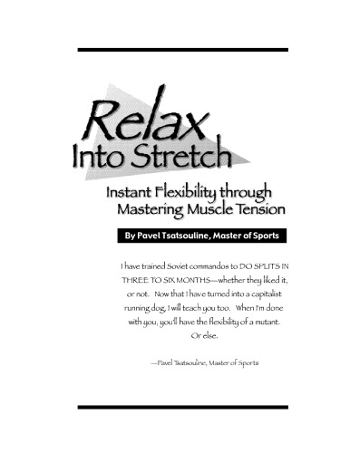 Relax into Stretch: Instant Flexibility Through Mastering