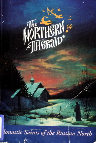 The Northern Thebaid: Monastic Saints of the Russian North
