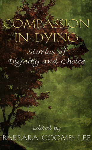 Compassion in Dying: Stories of Dignity and Choice