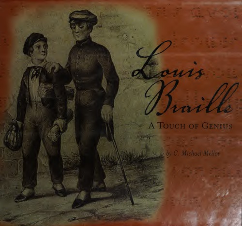 Louis Braille: A Touch of Genius