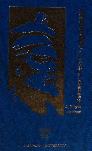Ferdowsī: A Critical Biography