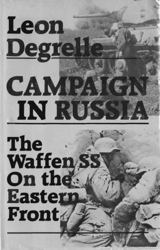 Campaign in Russia - The Waffen SS on the Eastern Front