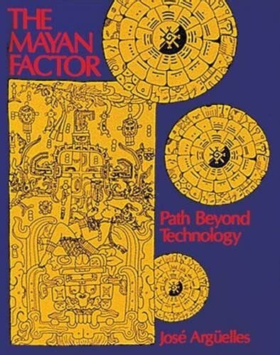 The mayan factor. Path beyond technology