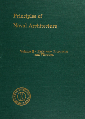 Principles of Naval Architecture Volume II: Resistance, Propulsion and Vibration