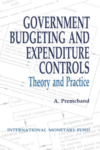 Government budgeting and expenditure controls : theory and practice
