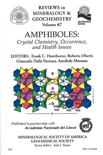 Amphiboles: Crystal Chemistry, Occurrence, and Health Issues (Reviews in Mineralogy and Geochemistry 67)