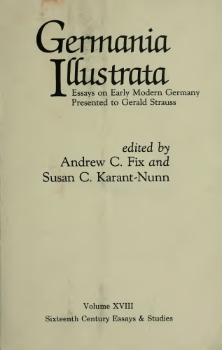 Germania Illustrata: Essays on Early Modern Germany Presented to Gerald Strauss